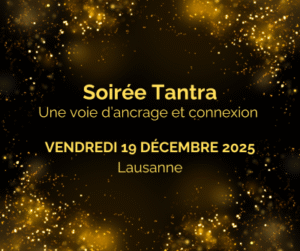 Soiree Tantra 19 decembre 2025 Lausanne 300x251
